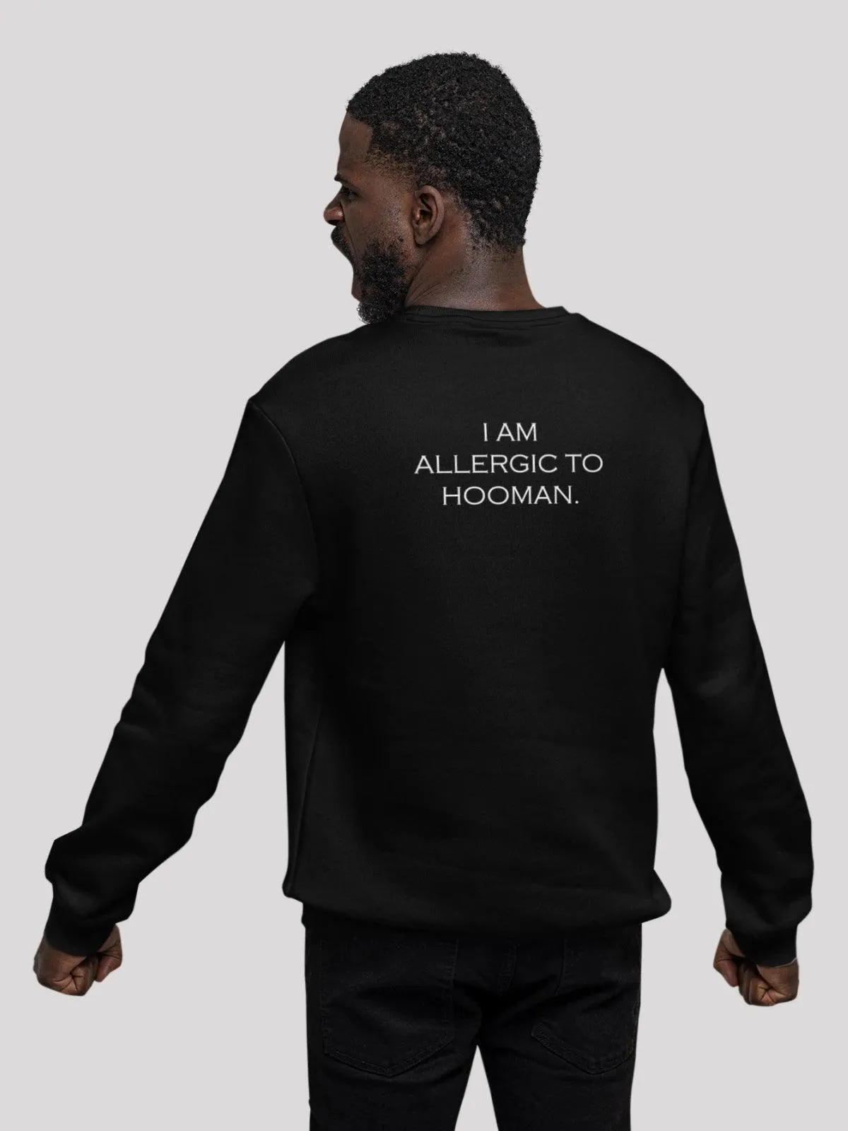 I am Allergic to Hooman Black Men's Sweatshirt